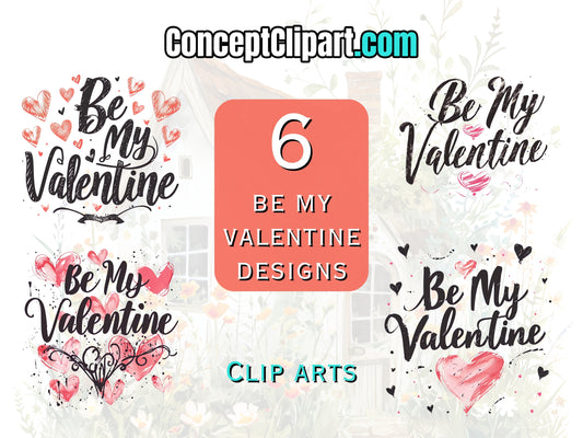 6 x "Be My Valentine" Designs Clipart Bundle